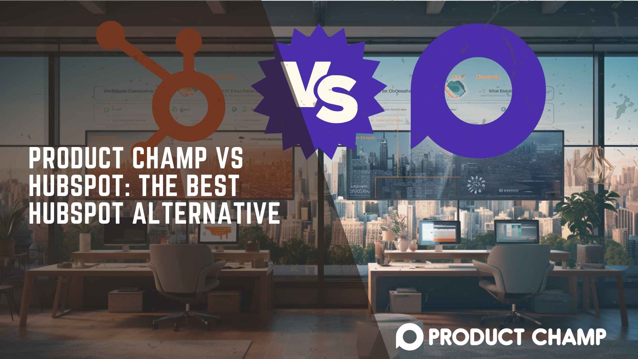 Product Champ vs Hubspot Blog Post Cover